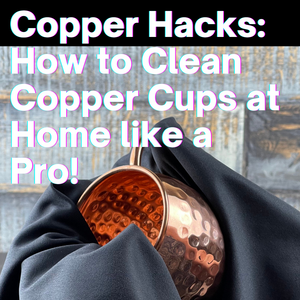 Copper Hacks: How to Clean Copper Cups at Home like a Pro!
