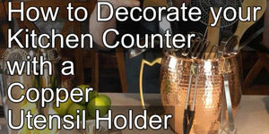How to Decorate your Kitchen Counter with a Unique Copper Utensil Holder (so it looks Organized and Pretty!)
