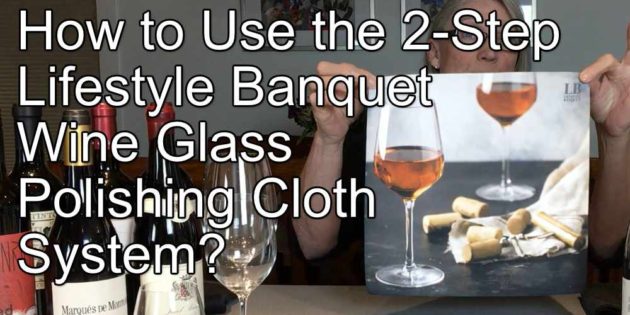 How to Use The 2-Step Lifestyle Banquet Wine Glass Polishing Cloth System